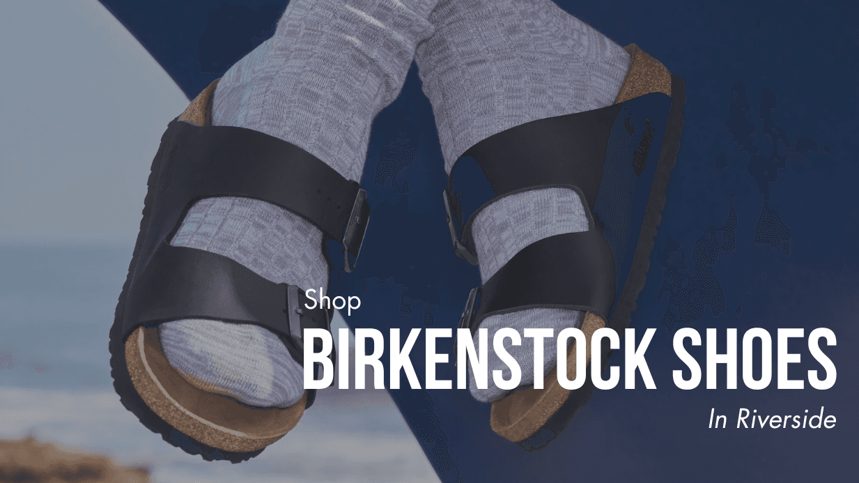 Shop Birkenstock Shoes in Riverside