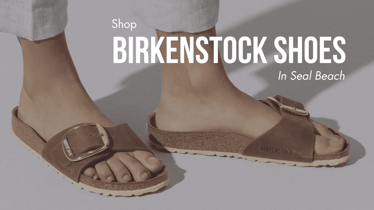 Shop Birkenstock Shoes in Seal Beach
