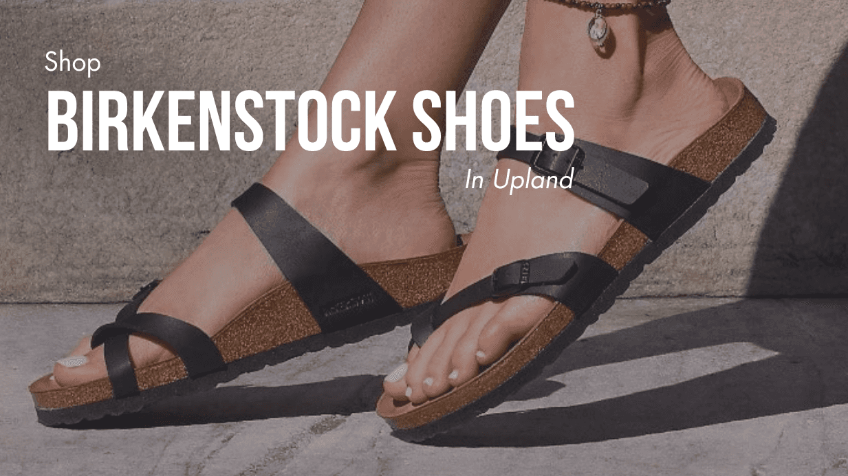 Shop Birkenstock Shoes in Upland