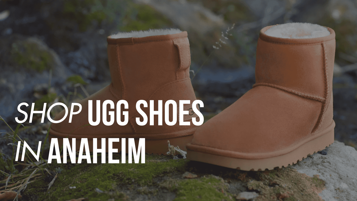 Shop UGG Shoes in Anaheim