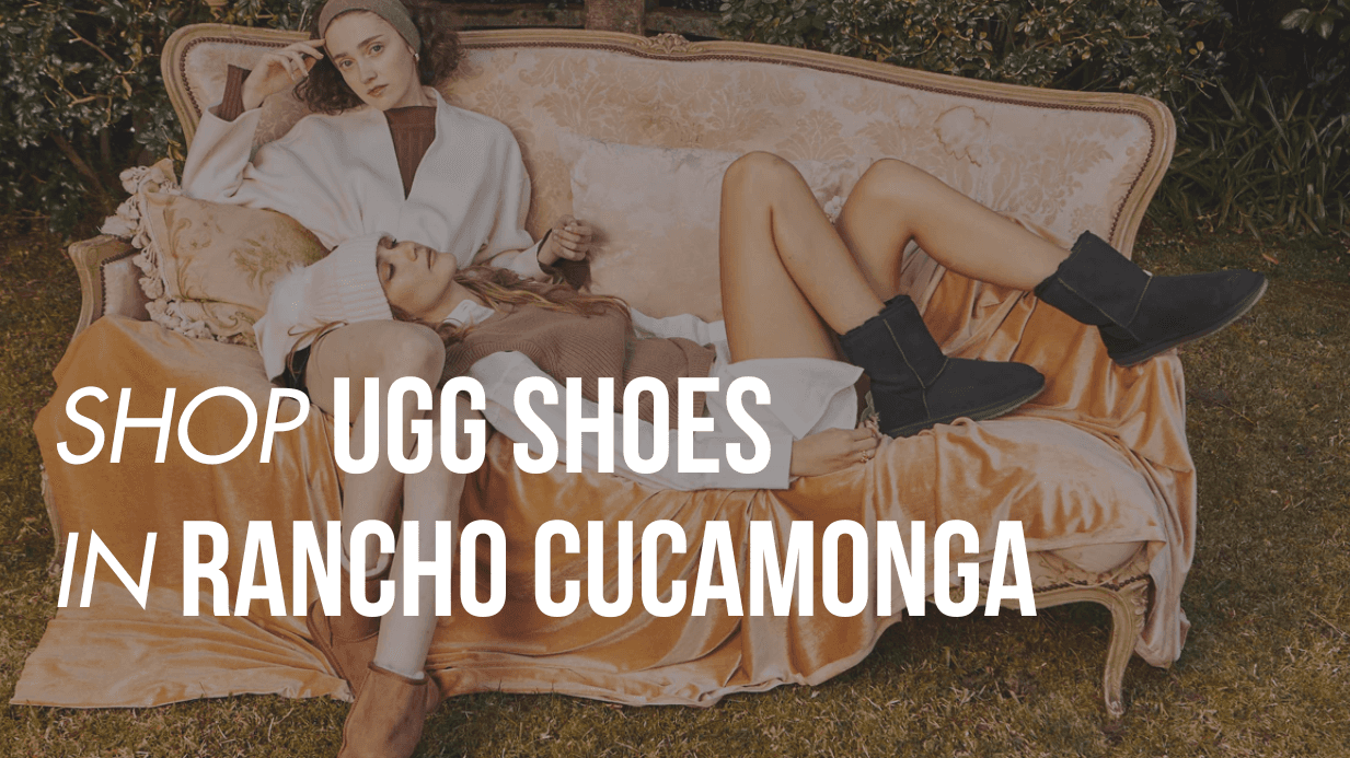 Shop UGG Shoes in Rancho Cucamonga
