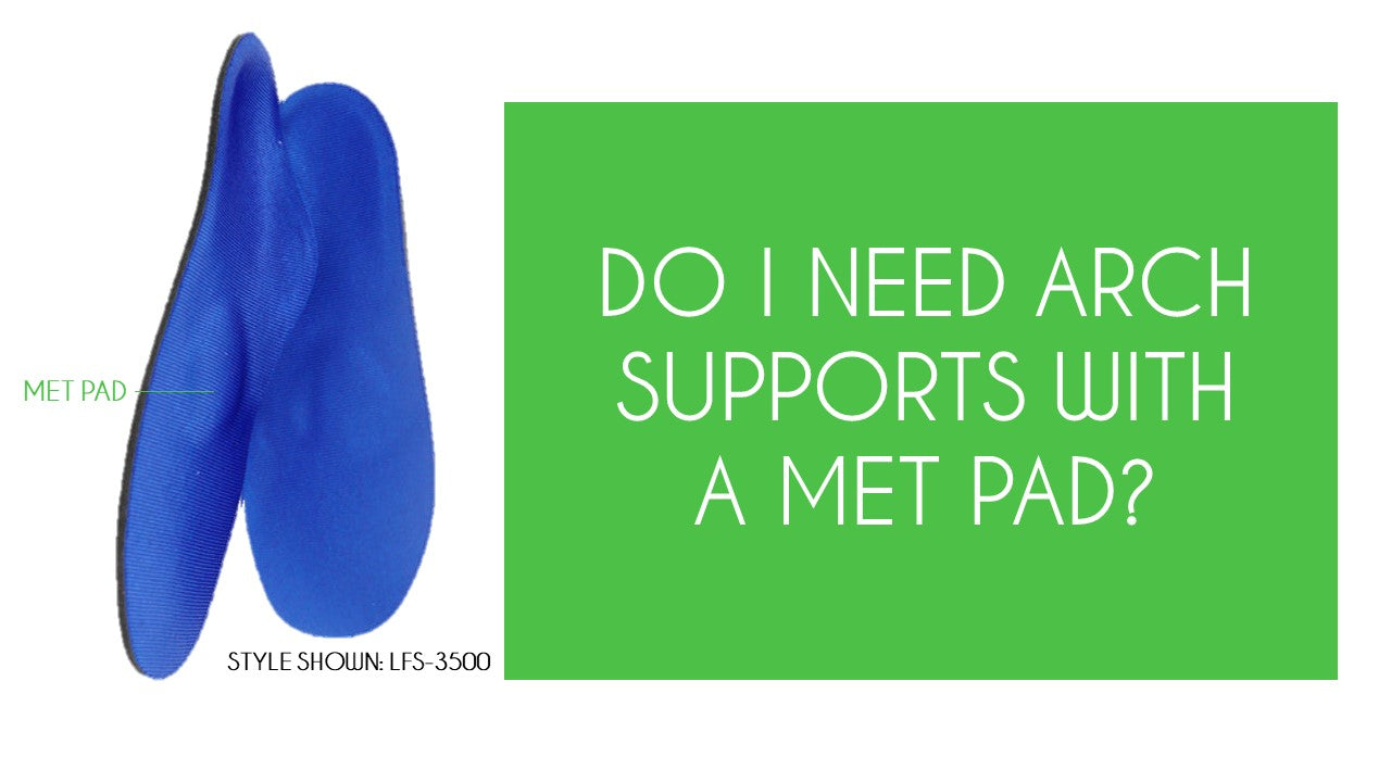 People happy with met pad arch supports