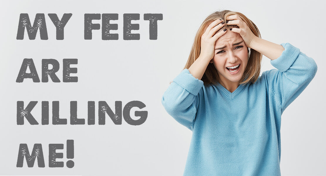 My feet are killing me!