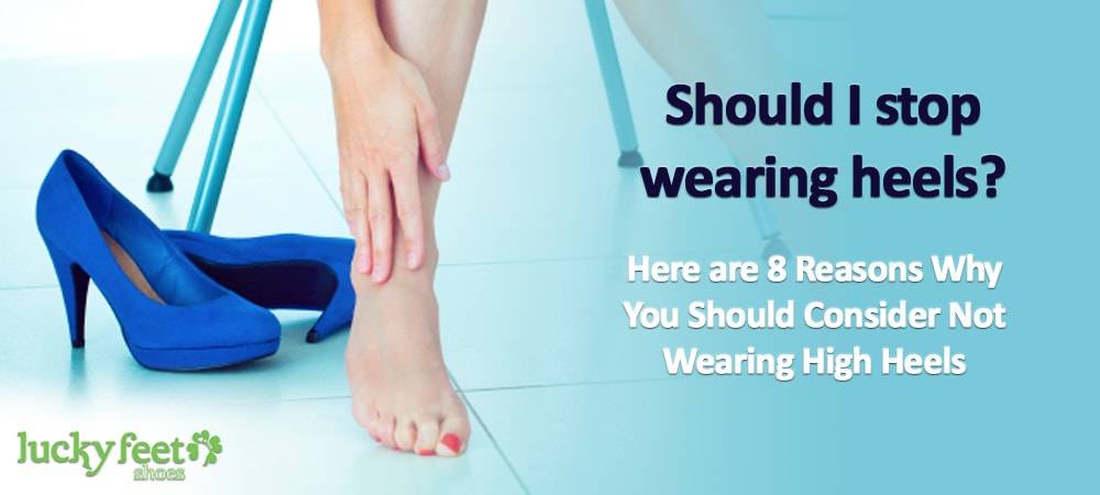 REASONS NOT TO WEAR HIGH HEELS