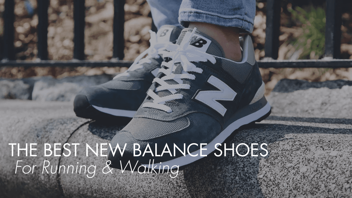 The Best New Balance Shoes Running & Walking Shoes