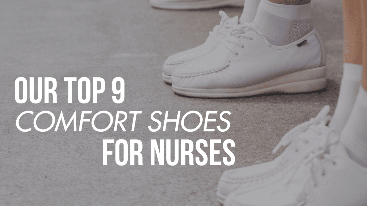 Top 9 Comfort Shoes For Nurses