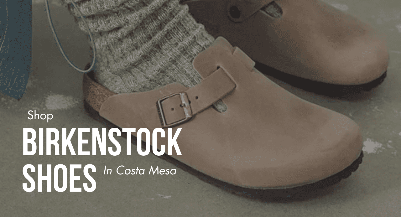 Shop Birkenstock Shoes in Costa Mesa
