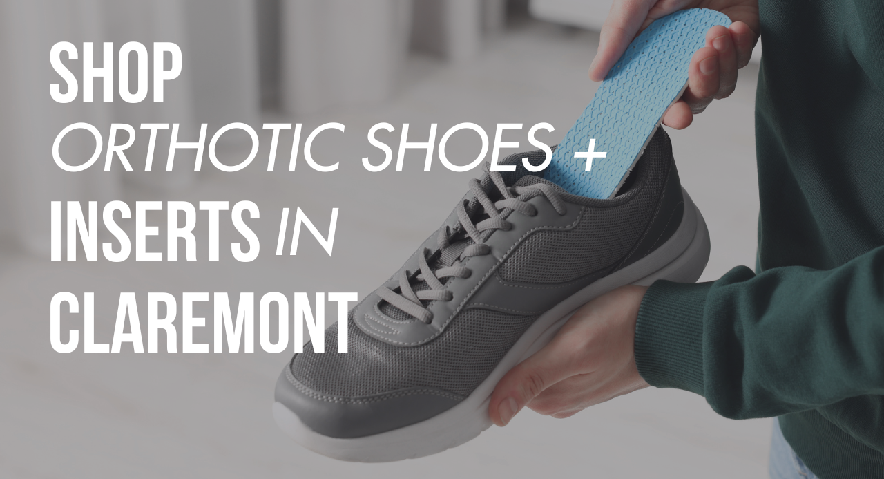 Shop Orthotic Shoes & Inserts in Claremont