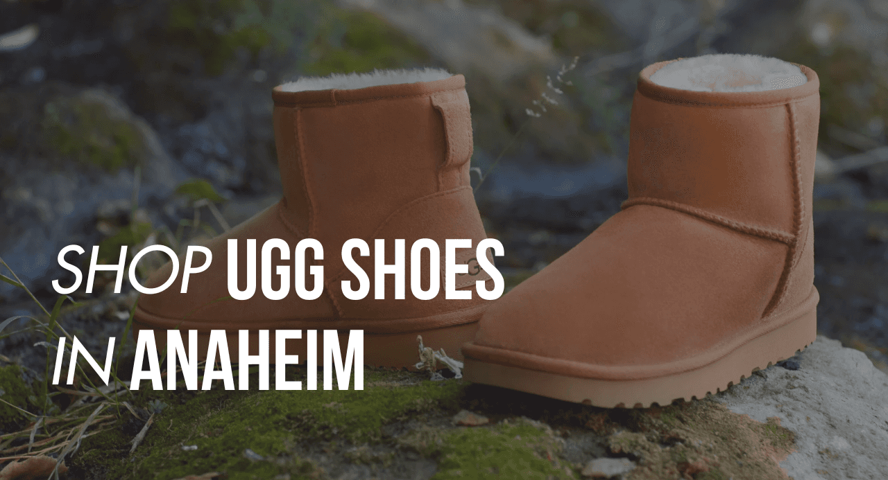 Shop UGG Shoes in Anaheim