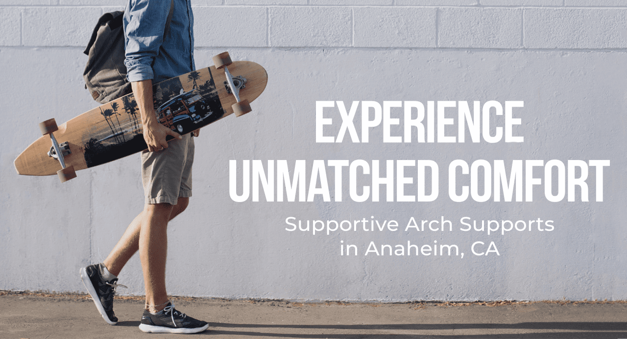 Shop Arch Supports in Anaheim, CA