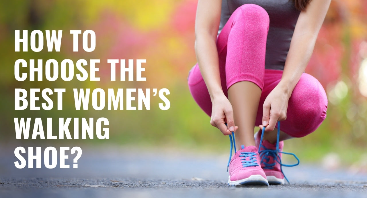 How to Choose the Best Women's Walking Shoe?