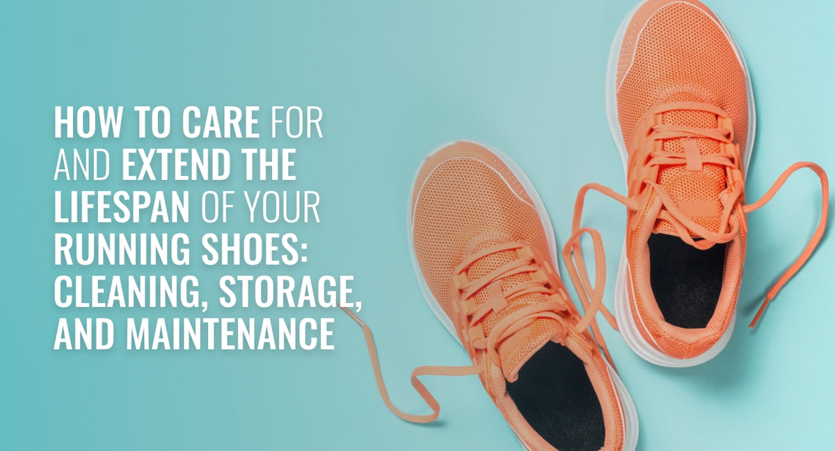 How to Care for and Extend the Lifespan of Your Running Shoes Lucky