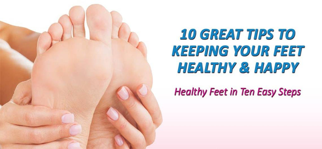 10 Tips for Maintaining Healthy Feet – Happy Feet Plus