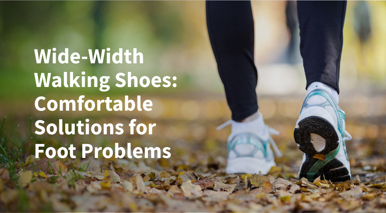 Wide-Width Walking Shoes: Comfortable Solutions for Foot Problems