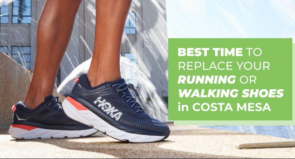Best Time To Replace My Running Or Walking Shoes Costa Mesa