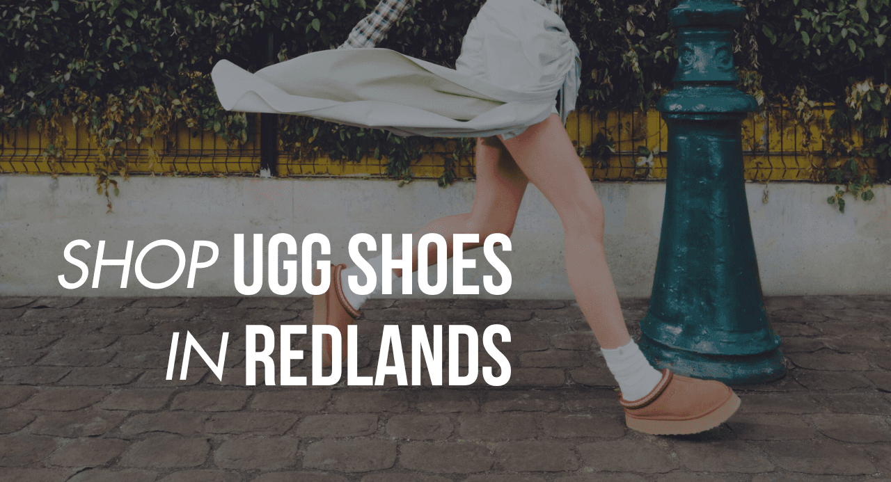 Shop UGG Shoes in Redlands, CA