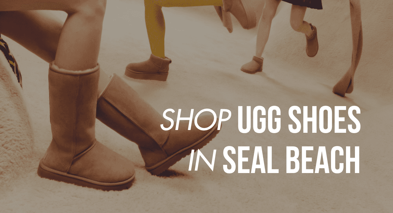 Shop UGG Shoes in Seal Beach, CA