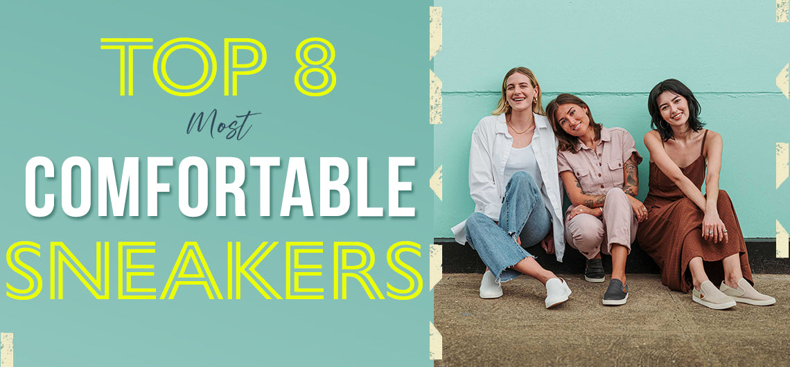 Top 8 Most Comfortable Fashion Sneakers