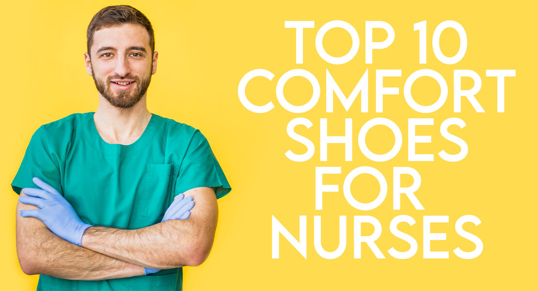Top 10 Comfort Shoes For Nurses | Lucky Feet Shoes