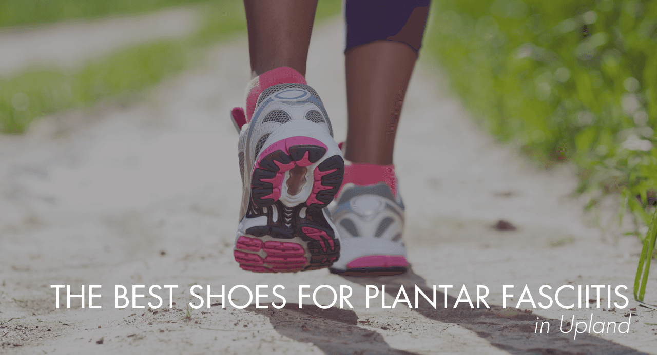 The Best Shoes for Plantar Fasciitis in Upland