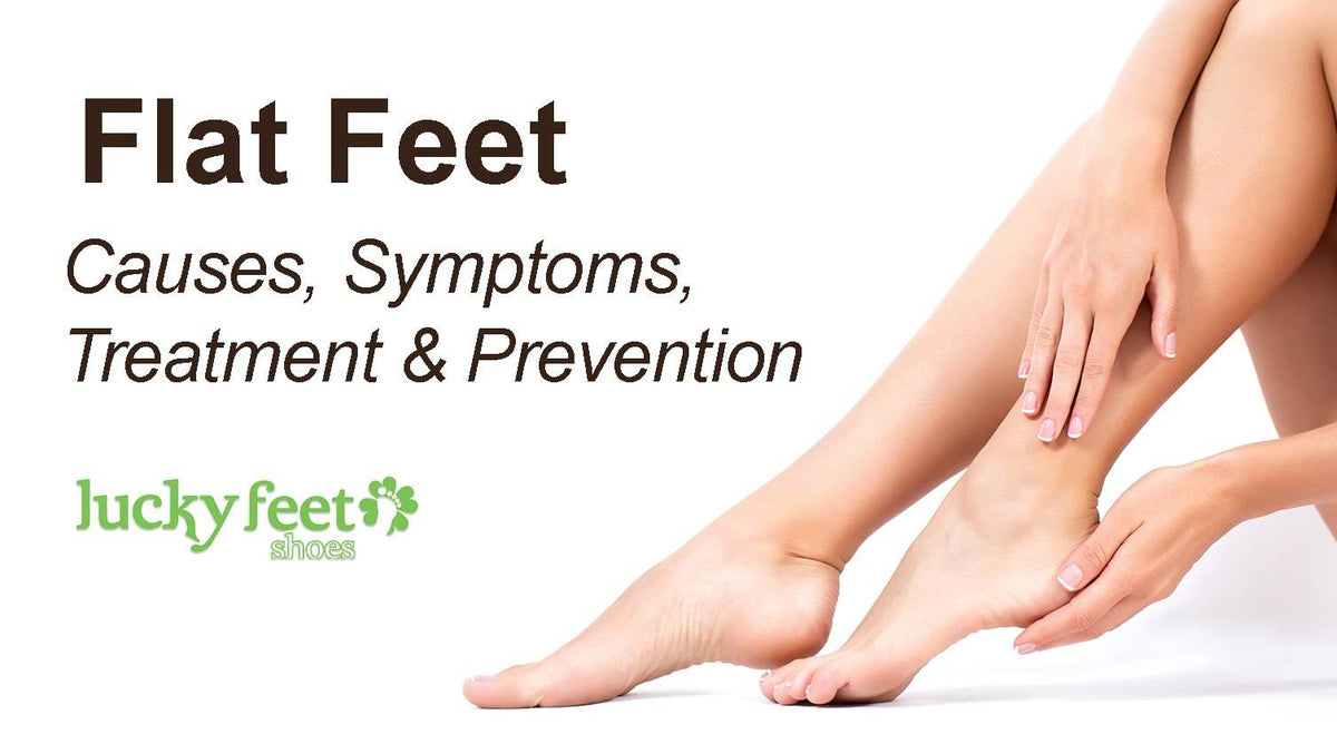 Learn More About Flat Feet, Symptoms and Treatment Options Lucky Feet