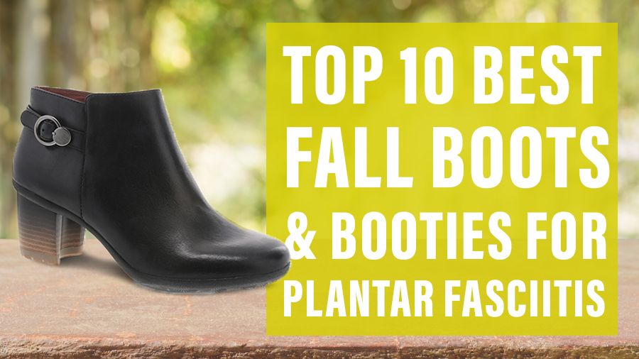 best women's boots for plantar fasciitis 2018